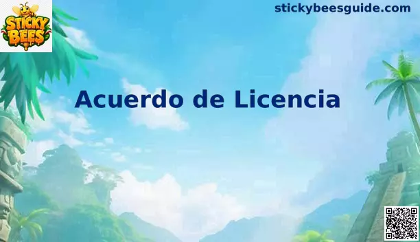 Guía visual del Acuerdo de Licencia de Sticky Bees para jugadores de México