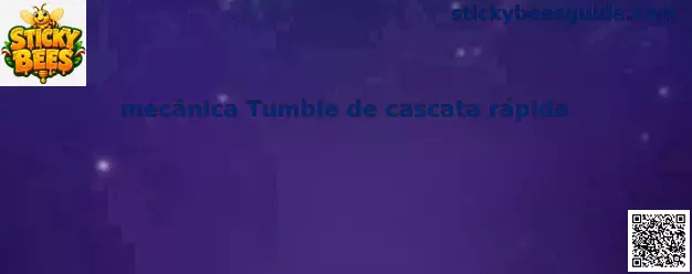mecânica Tumble de cascata rápida en Sticky Bees