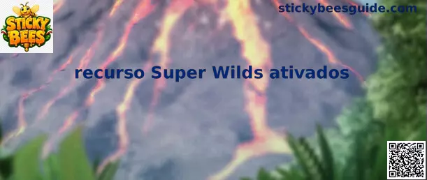 Recurso Super Wilds ativados de Sticky Bees