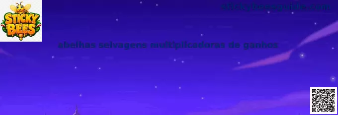 abelhas selvagens multiplicadoras de ganhos