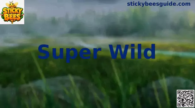 Super Wild en Sticky Bees