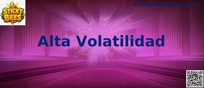 Alta Volatilidad Sticky Bees