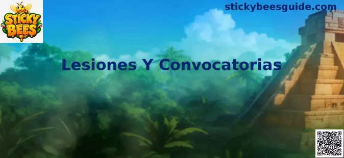 Lesiones y Convocatorias Sticky Bees