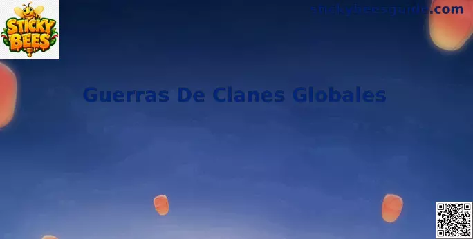 Guerras De Clanes Globales Sticky Bees